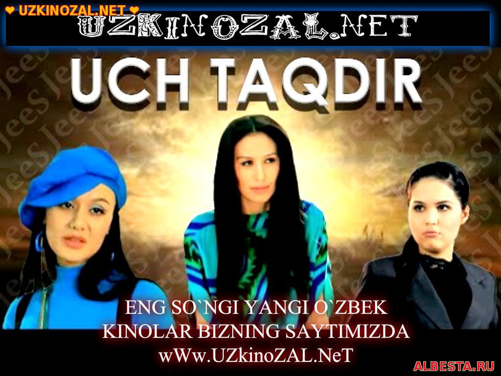 Uch Taqdir / Уч Тақдир ( O'zbek kino - 2015)