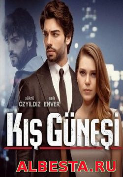 Сериал Зимнее солнце — Kis Gunesi (2016)