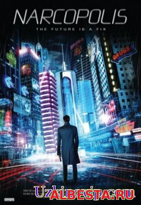 Наркополис / Narcopolis (2015) смотреть онлайн бесплатно