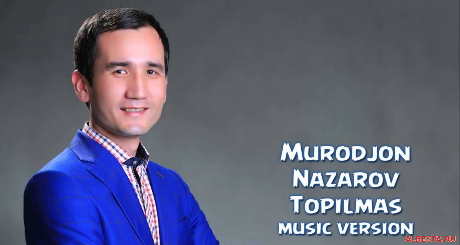 Murodjon Nazarov - Topilmas (Official Music 2016)