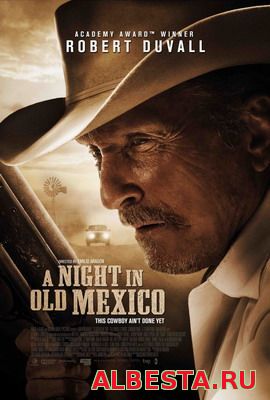 НОЧЬ В СТАРОЙ МЕКСИКЕ / A NIGHT IN OLD MEXICO (2013) СМОТРЕТЬ ОНЛАЙН