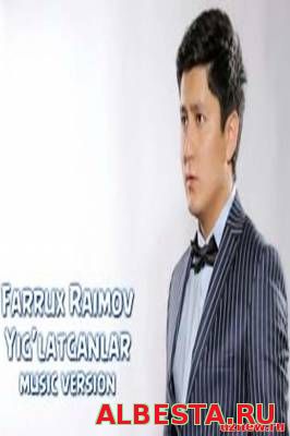 Farrux Raimov - Yig'latganlar (New Music 2016)