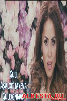 Guli Asalxo'jayeva - Gulixonman (Uzbek klip 2016)